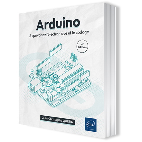 Arduino - Apprivoisez l'électronique et le codage (3e édition)
